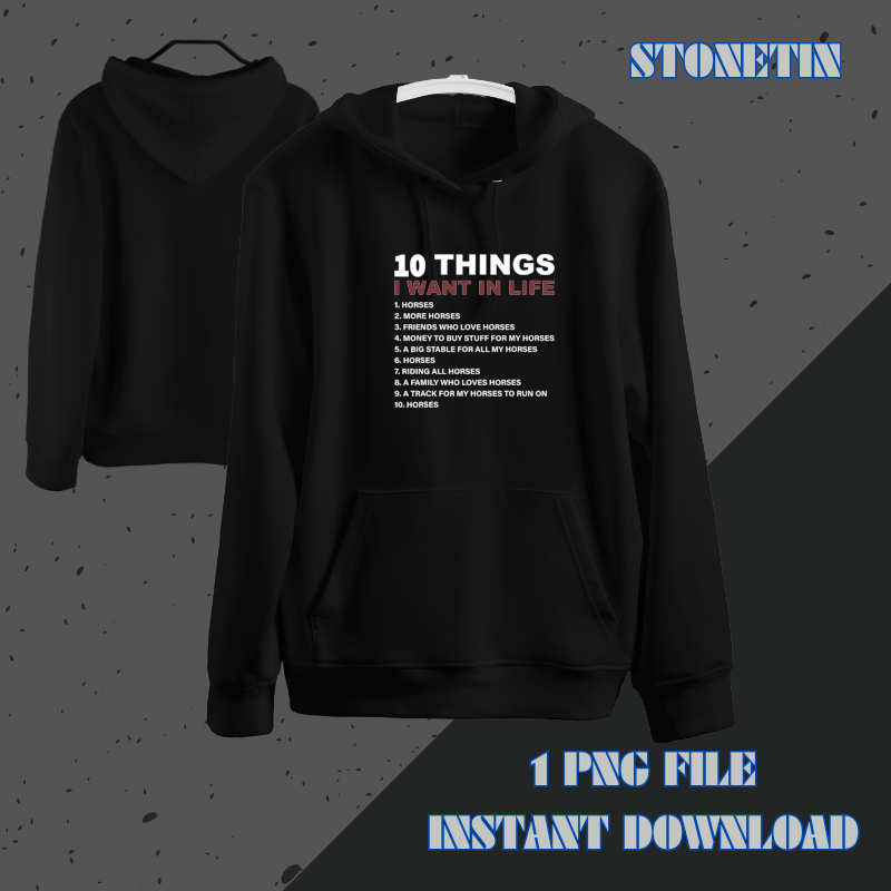 Funny horse lover tee 10 Things I Want In My Life For Horses.png