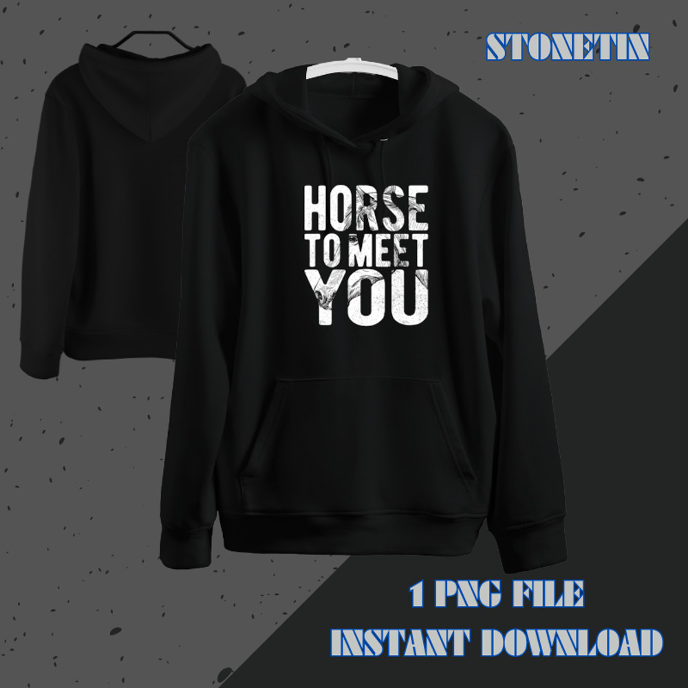 Horse To Meet You Funny Saying For Horse Lover 21.png