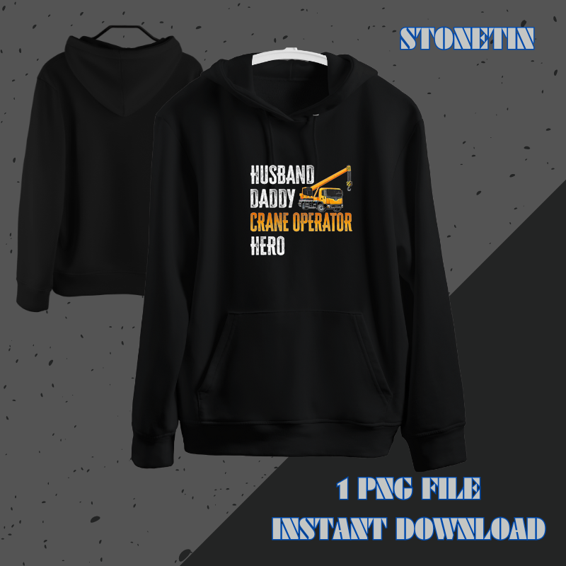 Husband Daddy Crane Operator Hero Funny Backhoe Crane Driver.png