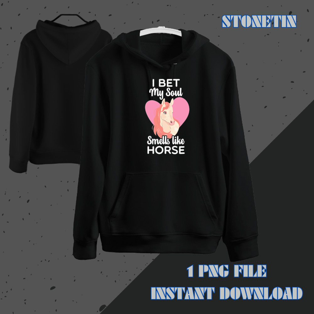 I Bet My Soul Smells Like Horse Funny Horse Whisperer Girl.png