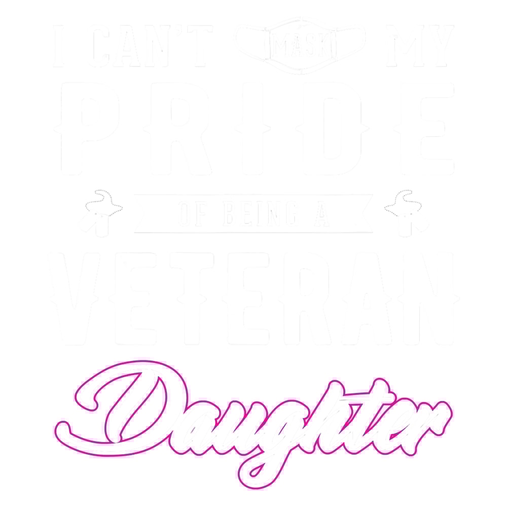 Can't Mask My Pride Veteran Daughter Girl Patriotic Soldier T-Shirt.png