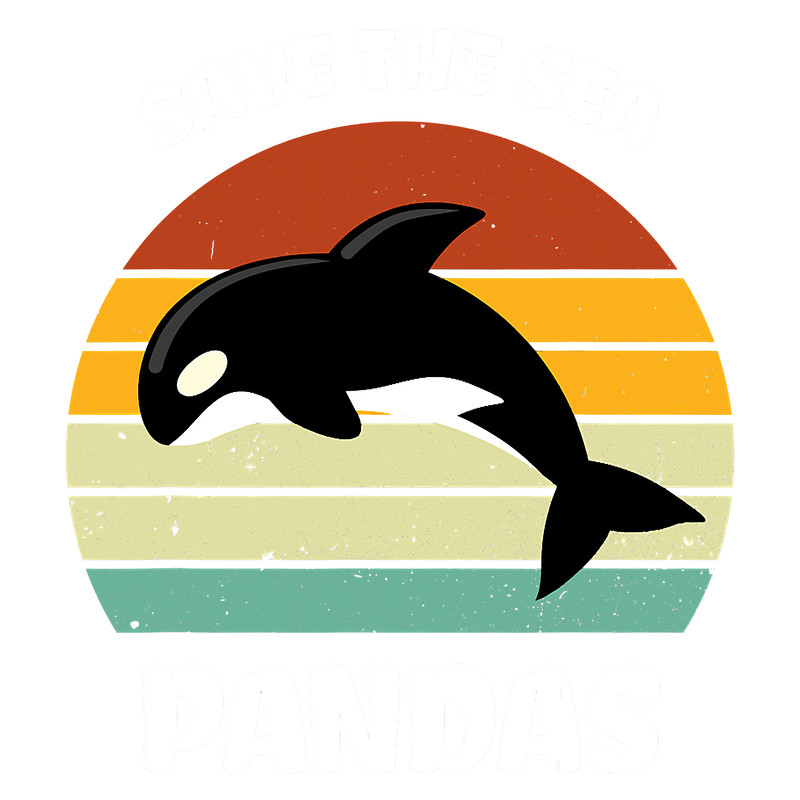 Funny Killer Whale Orca Dolphin Save the sea pandas Ocean T-Shirt.png