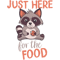 Just here for the food funny Raccoon T-Shirt.png