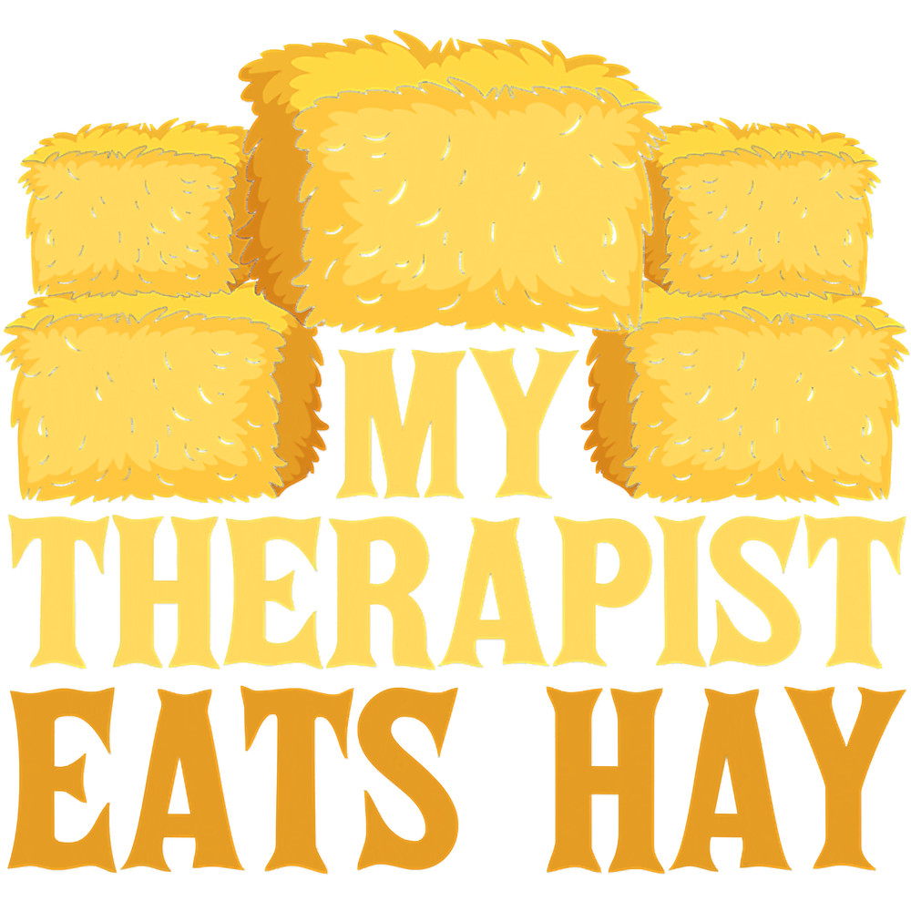 My Therapist Eats Hay Horse Lover T-Shirt.png