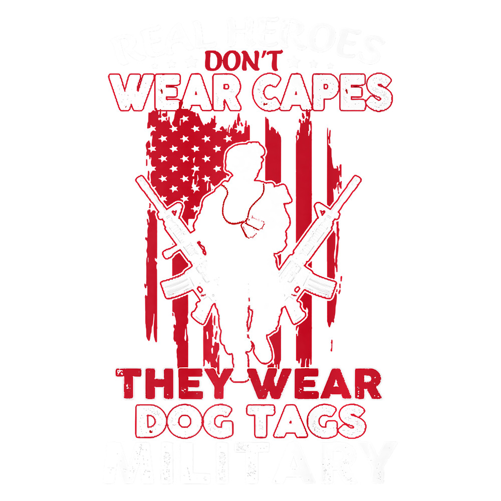Real Heroes Don't Wear Capes, They Wear Dog Tags Veteran Premium T-Shirt.png