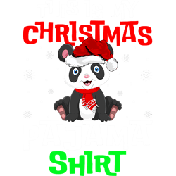 this is my christmas pajama  santa panda christmas