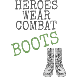 heroes wear combat boots