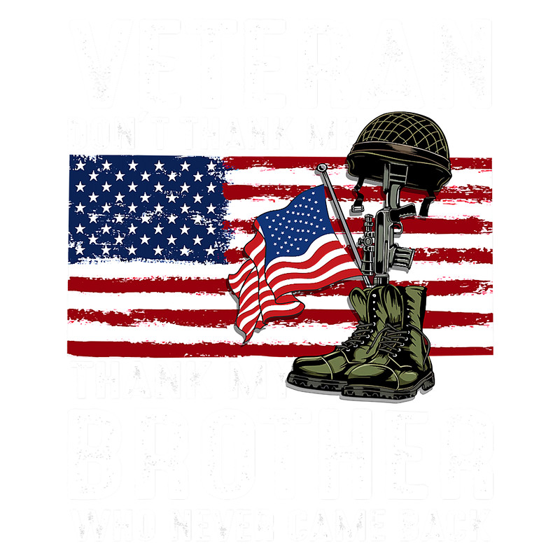 US Flag Veteran Combat Boots Thank Brothers Who Never Came T-Shirt.png