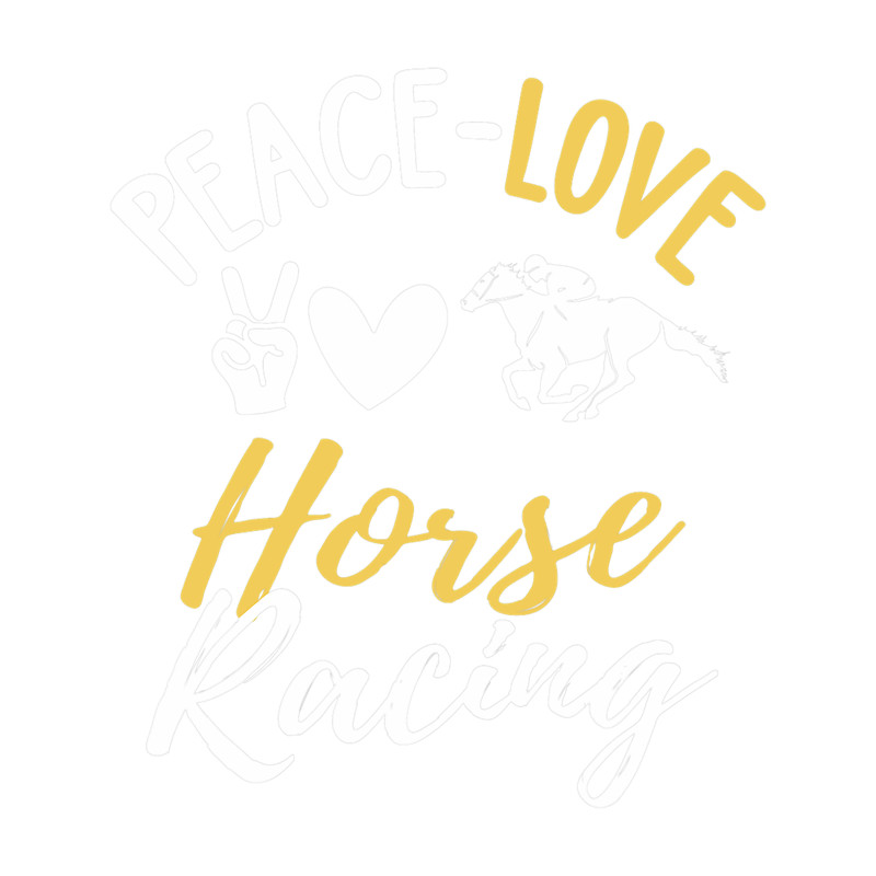 Horse Racing Shirt Peace Love Horse Racing Horse Race Track.png