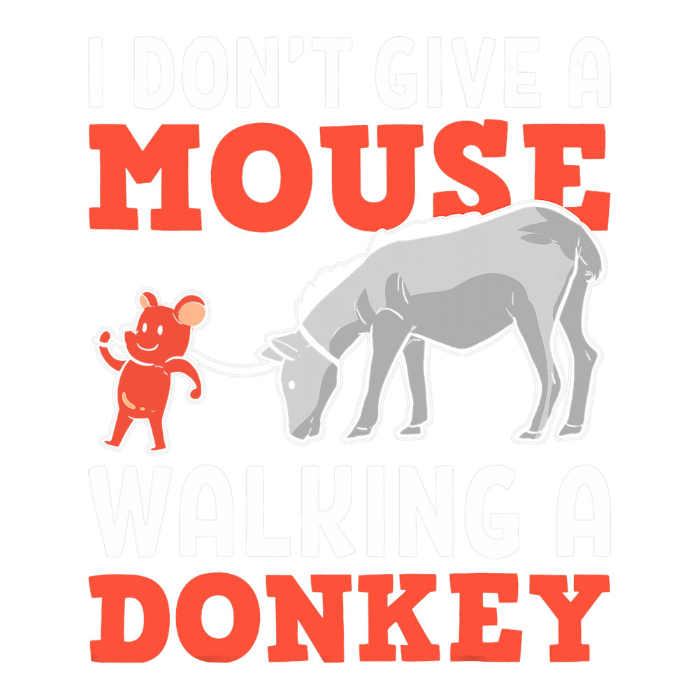 I Dont Give A Mouse Walking a Donkey Funny Rat Ass.png