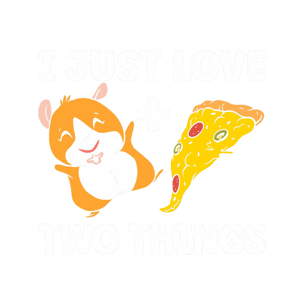 I Just Love Two Things Guinea Pig Owner Pizza Lover.png
