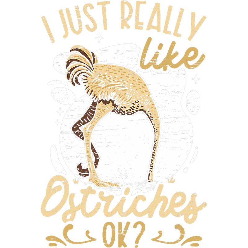 I Just Really Like Ostriches Ok.png