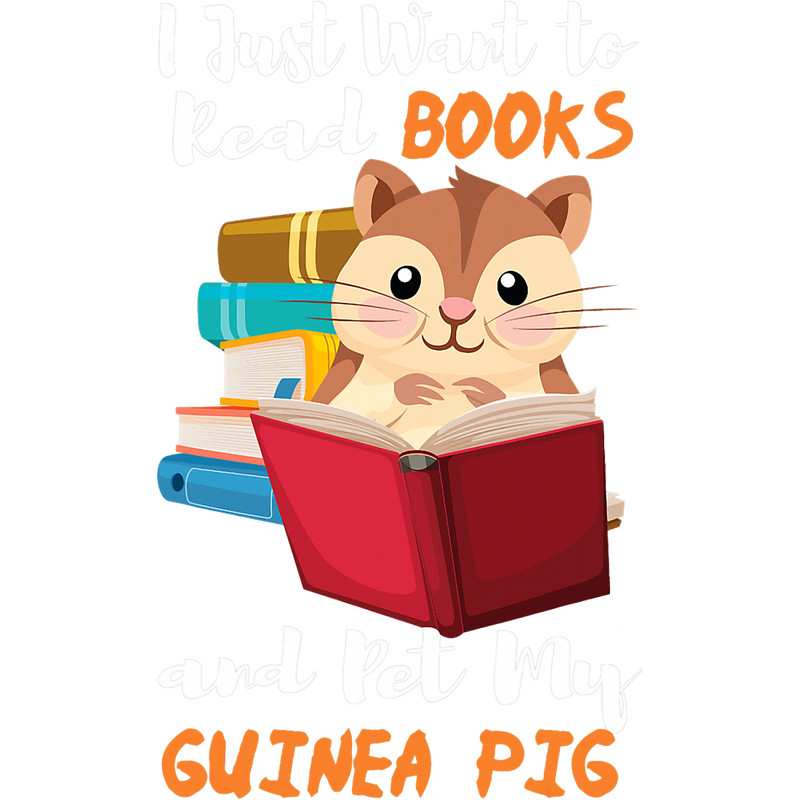 I Just Want To Read Books And Pet My Guinea Pig 21.png