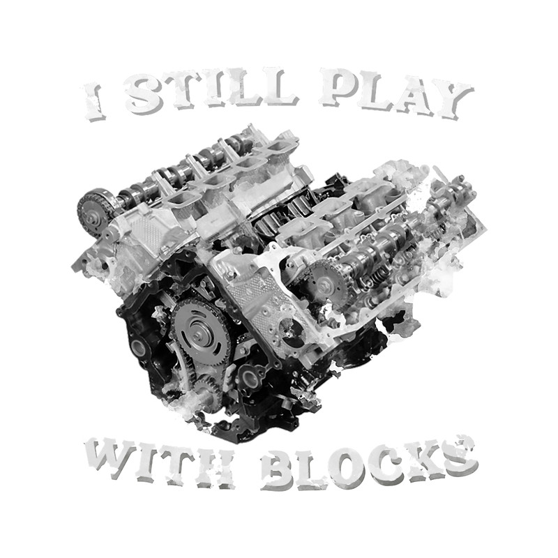 I Still Play With Blocks Racing Maintenance Vintage 21.png