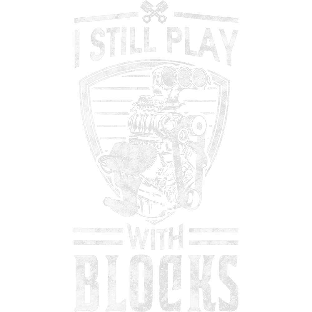 I still play with blocks racing shirt maintenance man gift 23.png