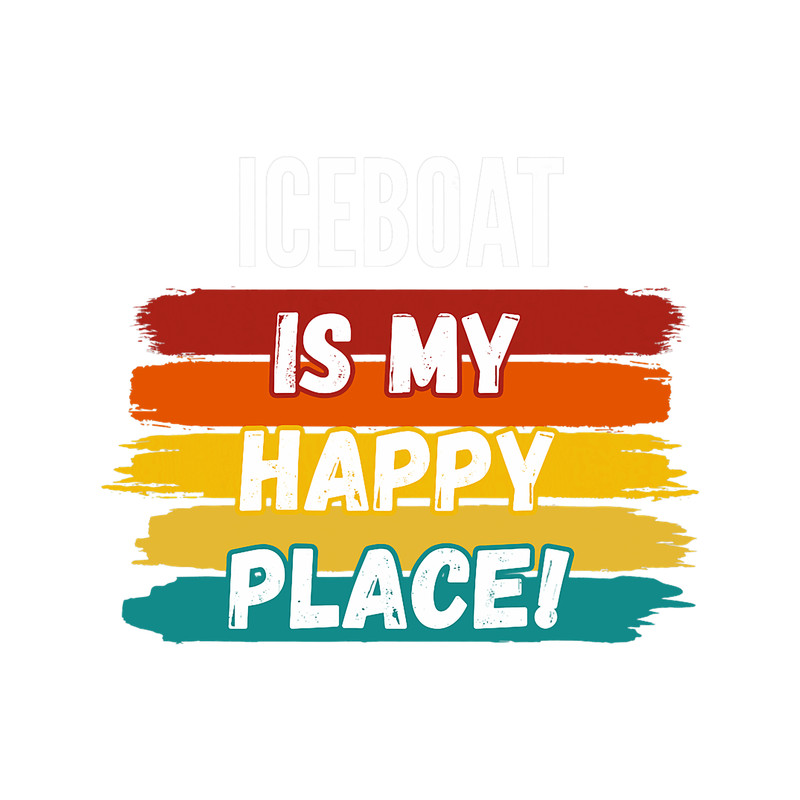 Iceboat Racing Lover Iceboat Racing Is My Happy Place.png