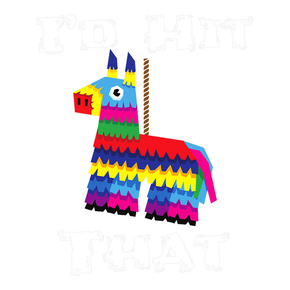 Id Hit That Pinata Funny Cinco de Mayo Party Fiesta Donkey.png