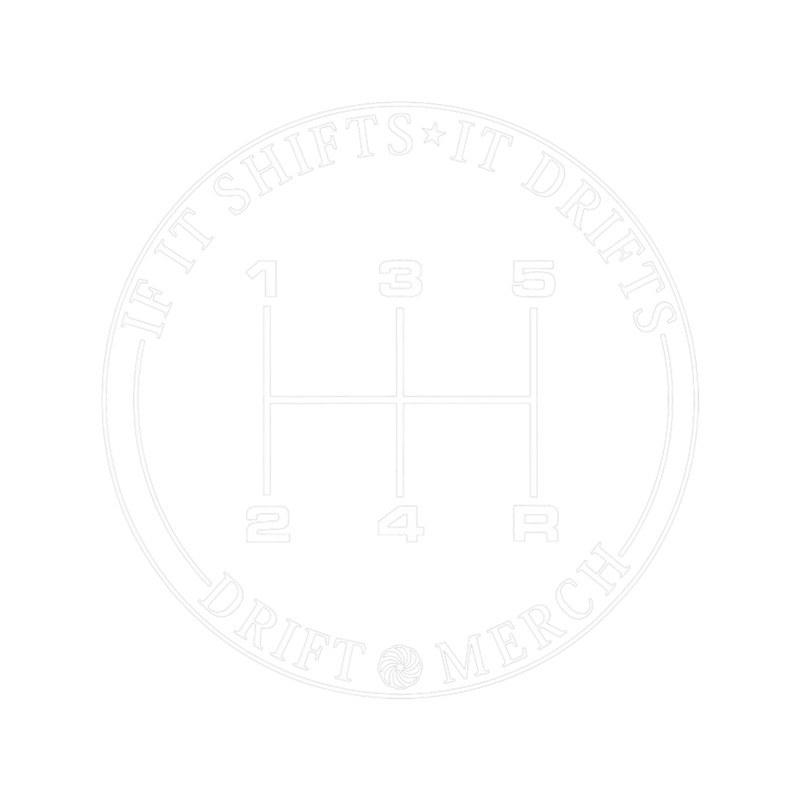 If It Shifts It Drifts 2Motorsports Drifting Racing Manual.png
