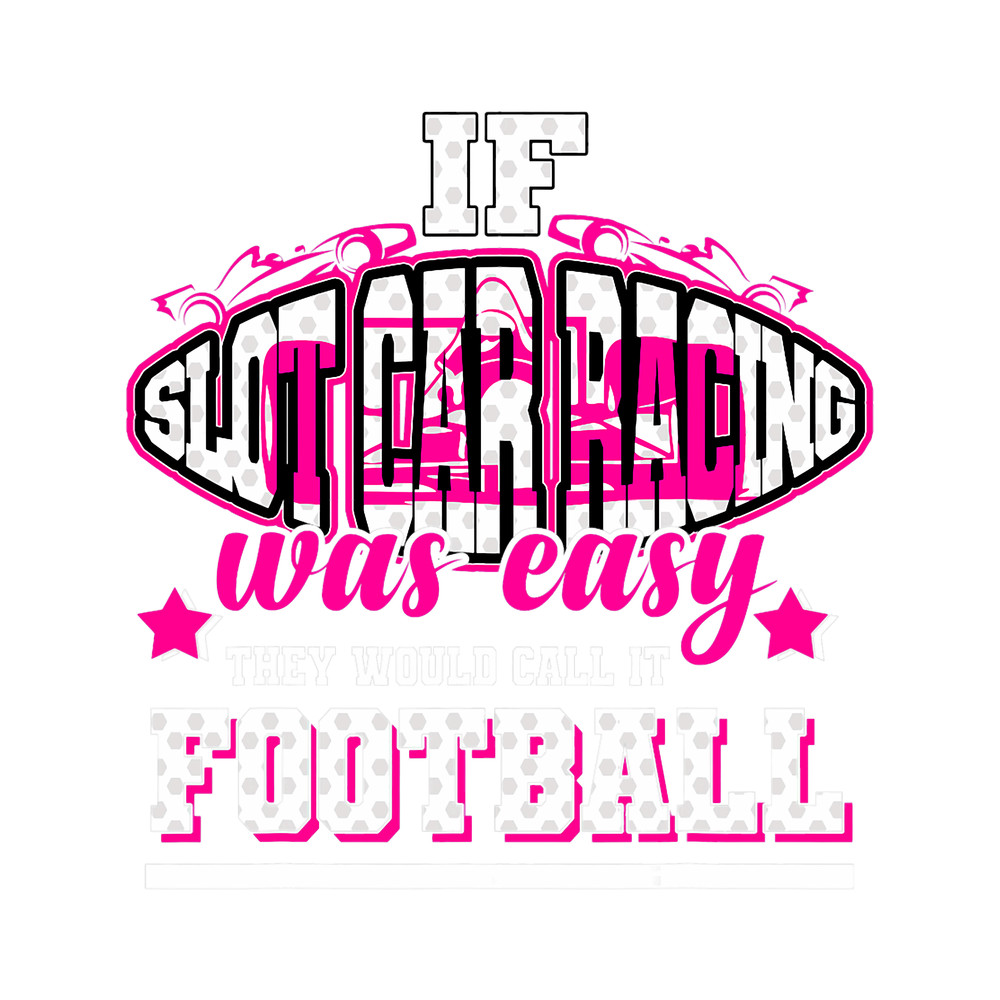 If SlotCarRacing was easy theyd call it Football.png