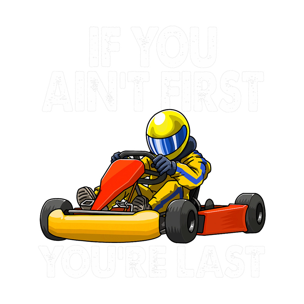 If You Aint First Youre Last 2Crazy Mens Racer Love.png