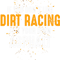 If You Dont Like Dirt Racing Its Your Own Asphalt 21.png