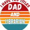 I Have Two Titles Dad And Librarian.png