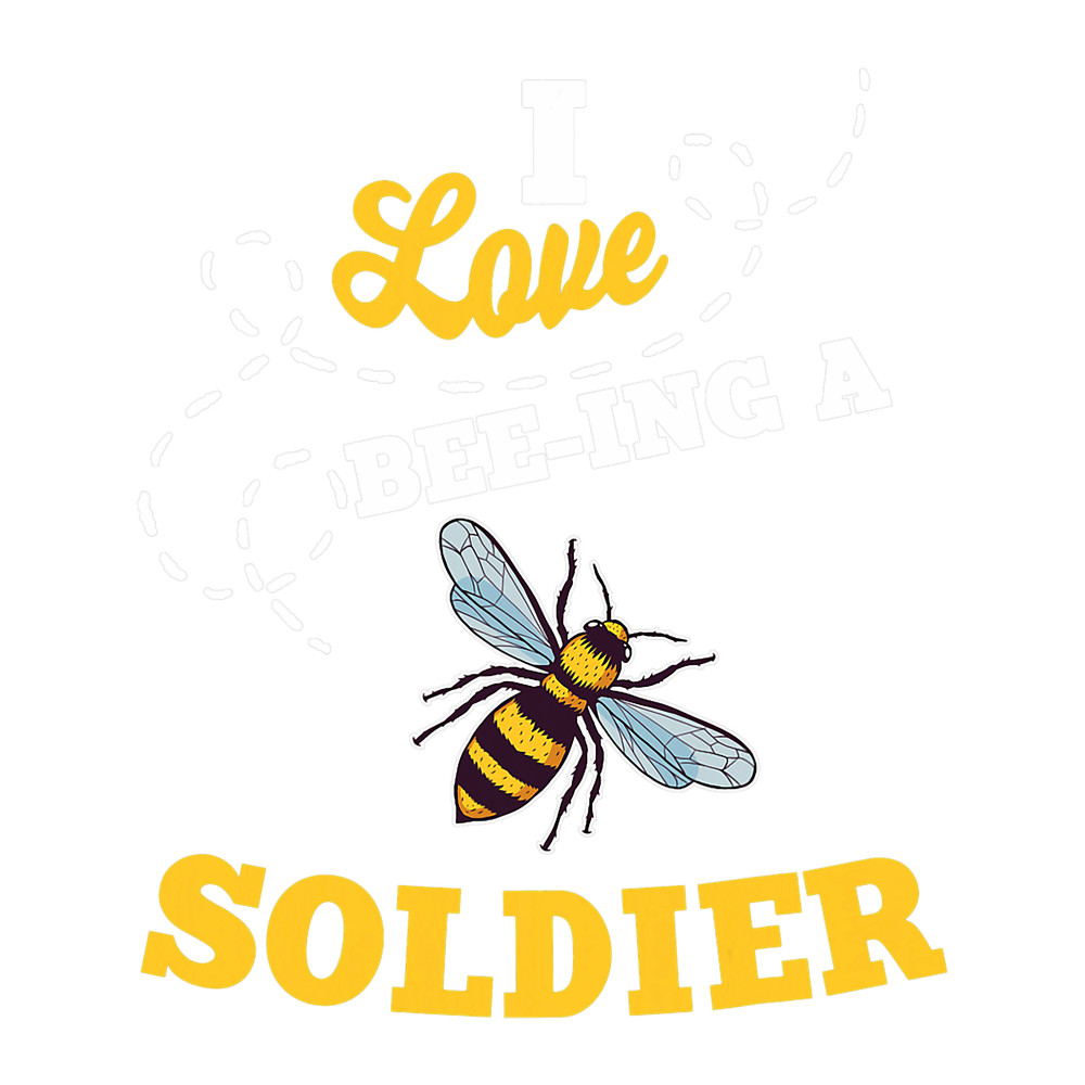 I Love BeeIng A Soldier Honey Bee Job Profession.png