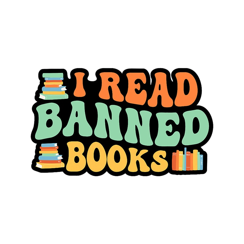 I Read Banned Books Reading Bookworm Book Lover Librarian.png