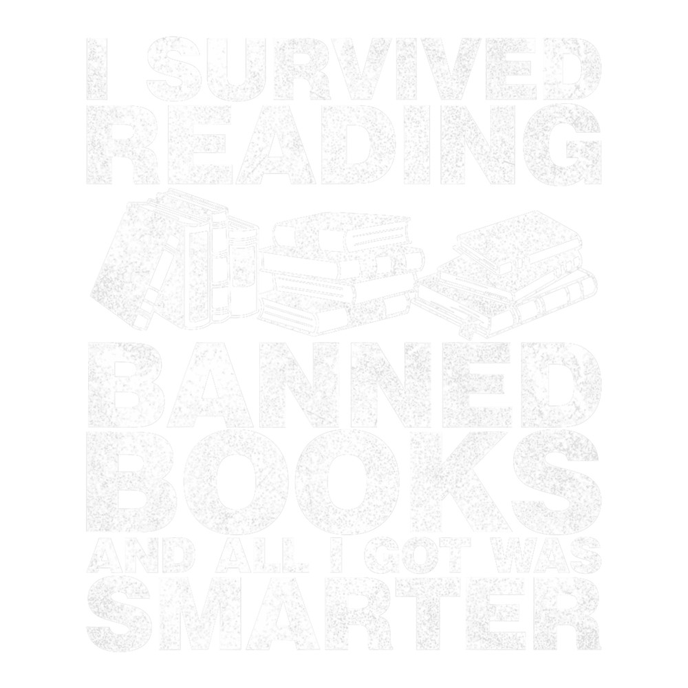 I Survived Reading Banned Books And All I Got Was Smarter.png
