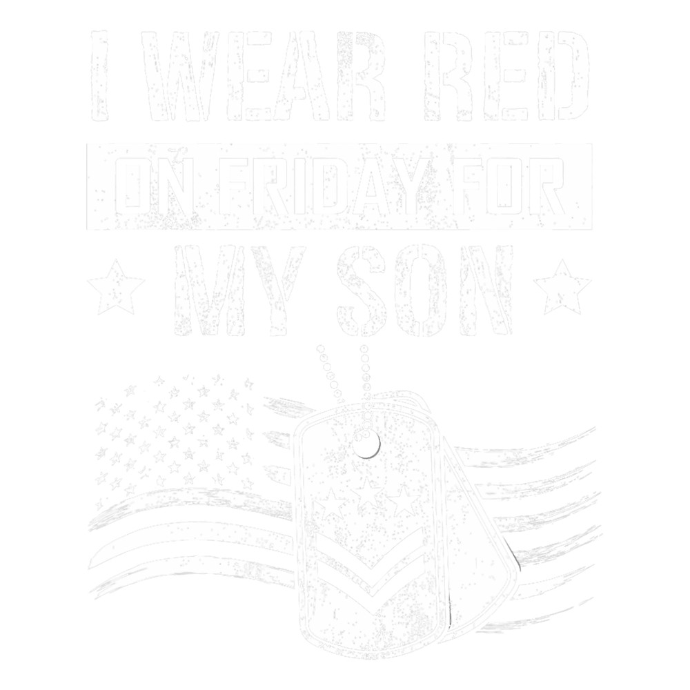 I Wear Red On Fridays For My Son Veterans Day US Soldier.png