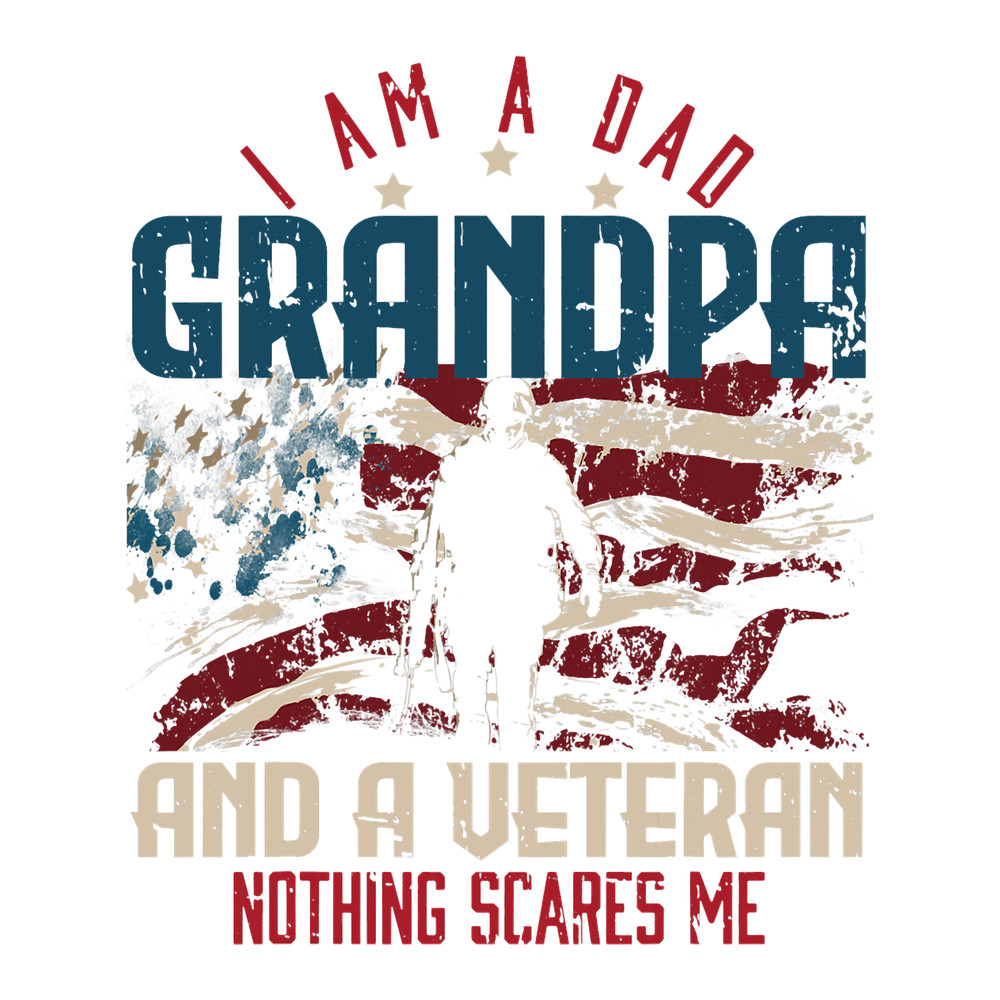 im a dad grandpa and a veteran fars day veterans day.png