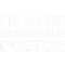 Im A Phd But You Can Call Me Doctor Funny.png