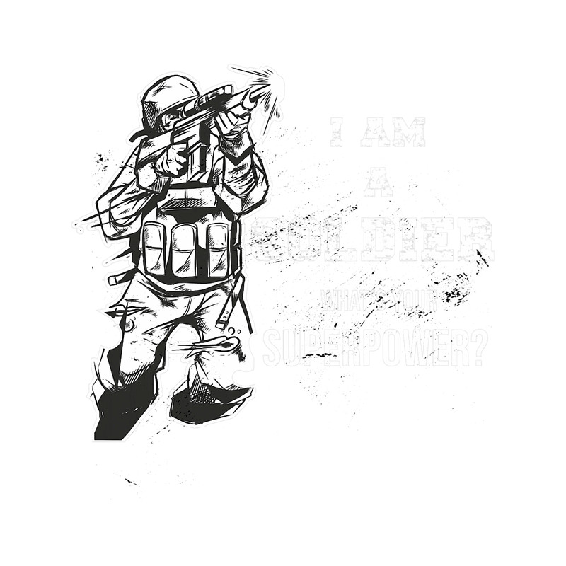 Im A Soldier Whats Your Superpower Soldier.png