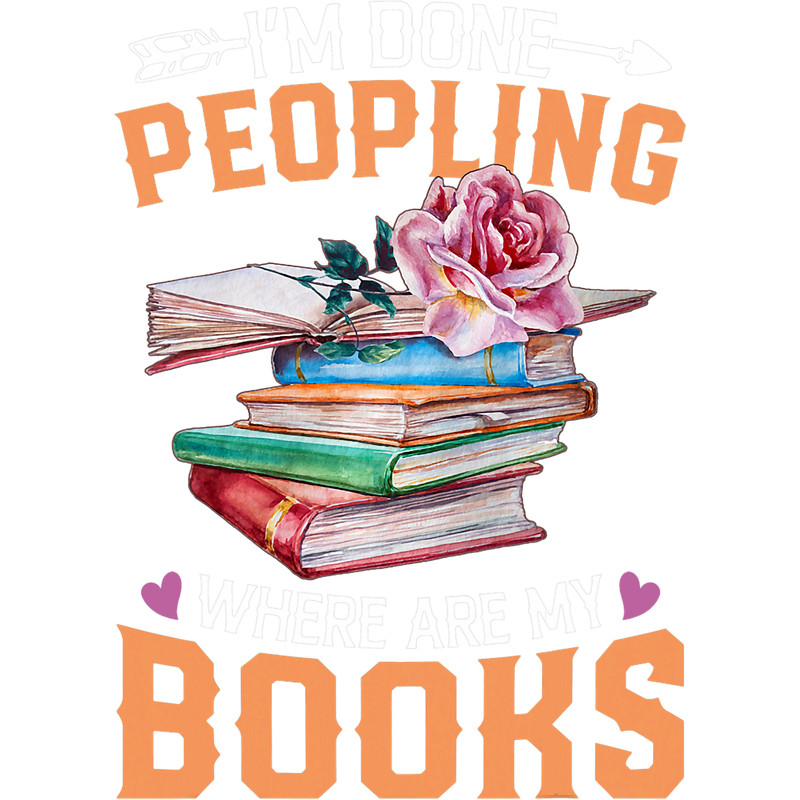 Im Done Peopling Where Are My Books Funny.png