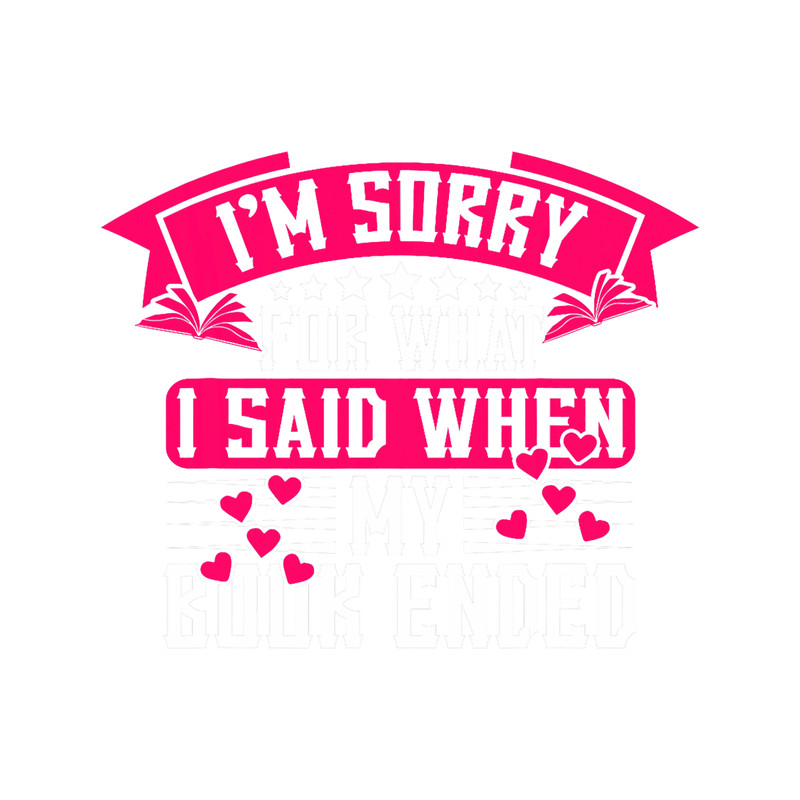 IM Sorry For What I Said When My Book Ended Bookish.png
