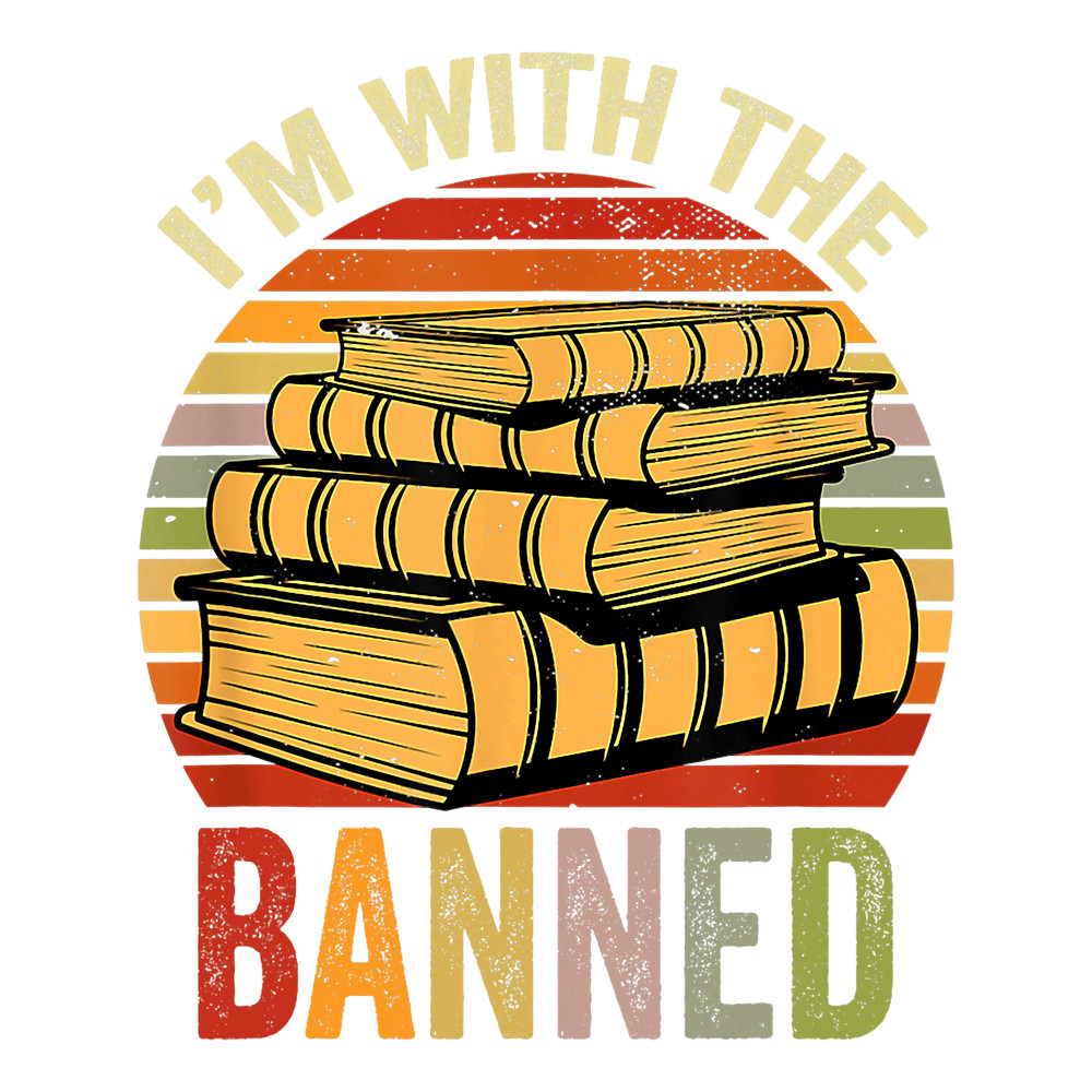 Im With The Banned Funny Book Readers I Read Banned Books 21.png