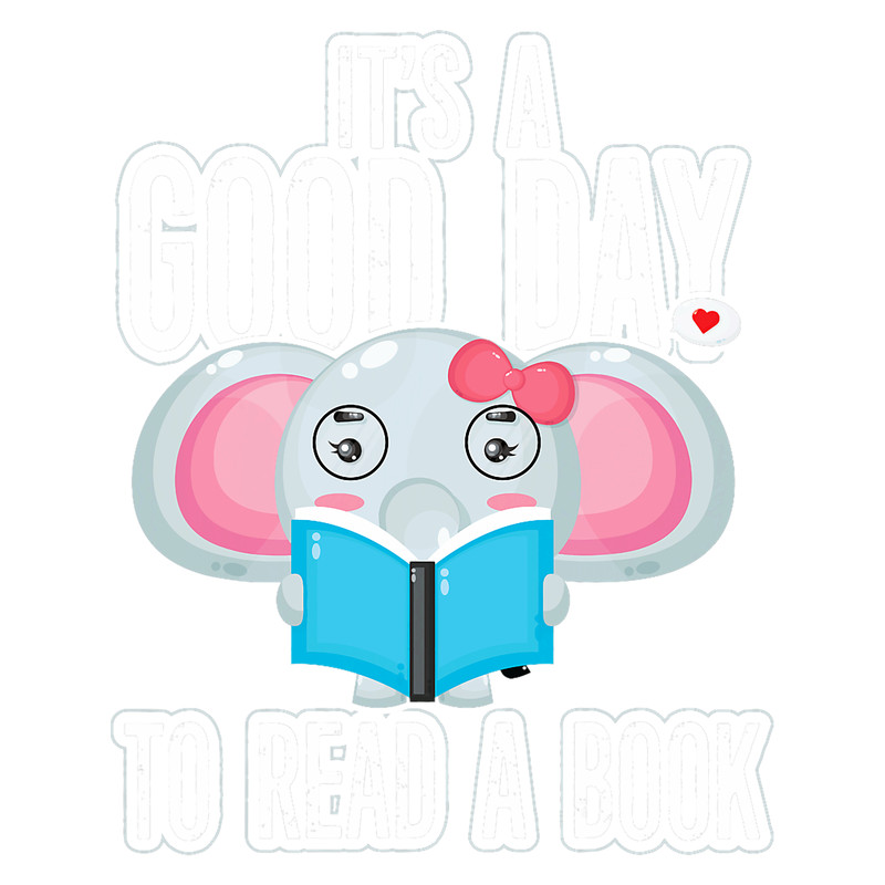 Its A Good Day To A Read Book Lover Cool Elephant Librarian.png