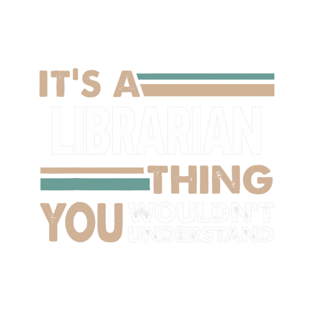 Its a Librarian thing you wouldnt understand retro.png