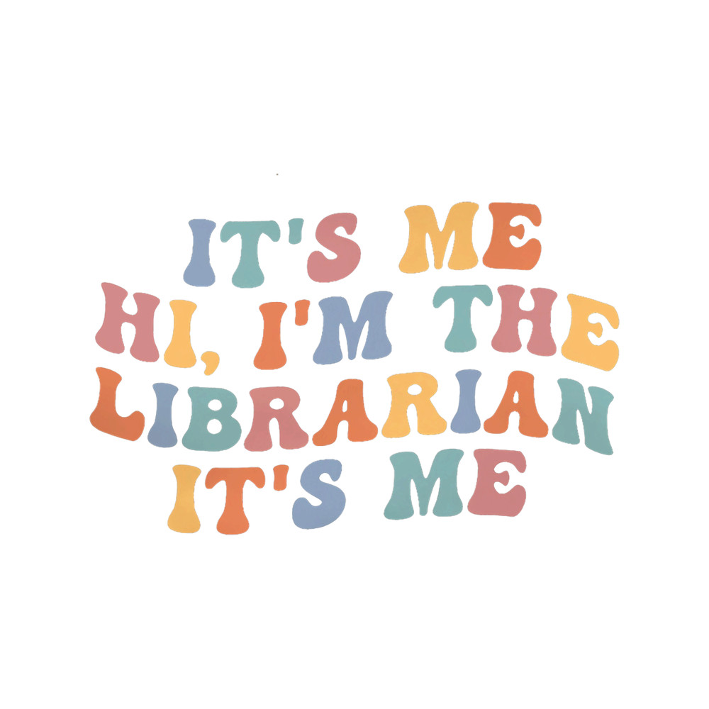 Its Me Hi Im The Librarian Summer Reading Back To School 21.png
