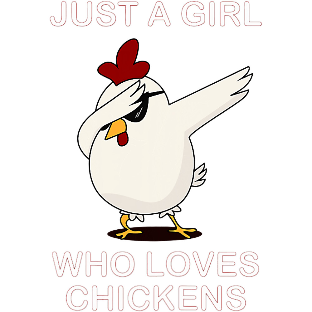 Just a Girl Who Loves Chickens Girls Cute Dabbing Chicken.png