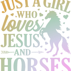 just a girl who loves jesus and horses horseback riding, png, png for shirt, png files for sublimation, digital download