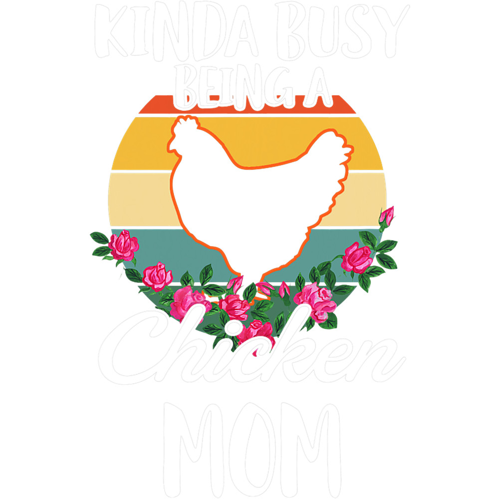 Kinda Busy Being A Chicken Mom Apparel.png