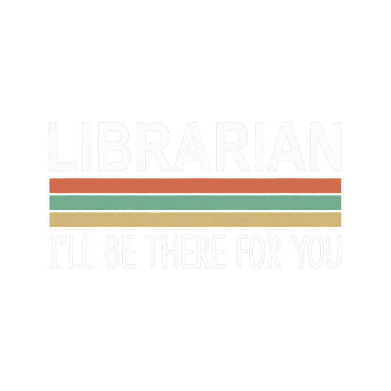 Librarian 2Ill Be There For You 2.png