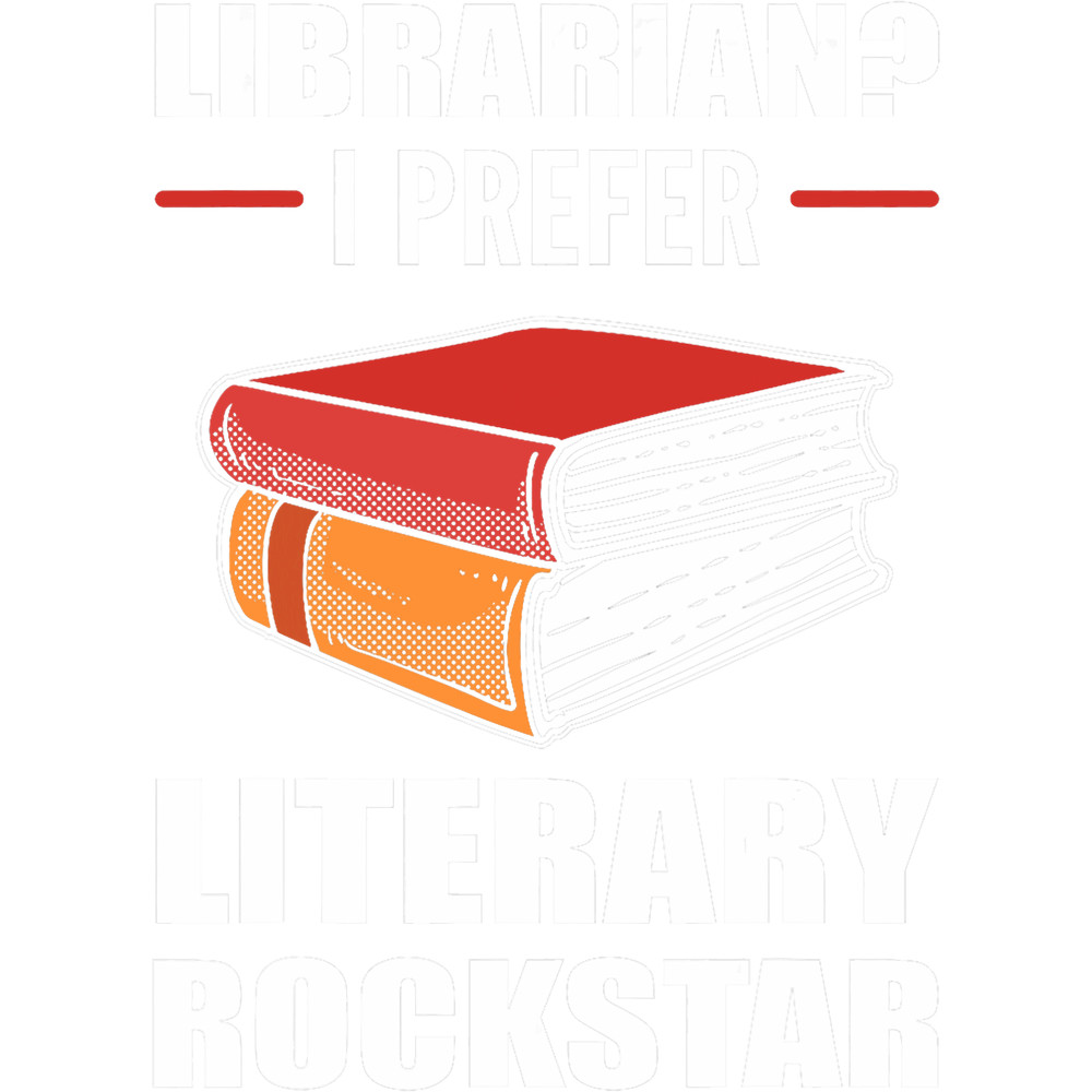 Librarian I Prefer Literary Rockstar School Librarian.png