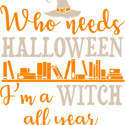librarian im a witch all year who needs halloween costume, png, png for shirt, png files for sublimation, digital downlt