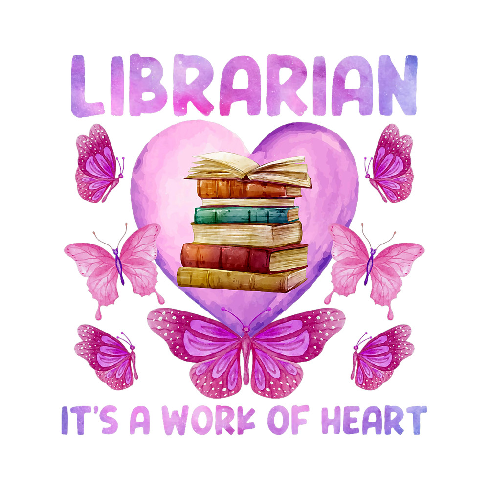 Librarian Its A Work Of Heart Book Lover Colorful.png