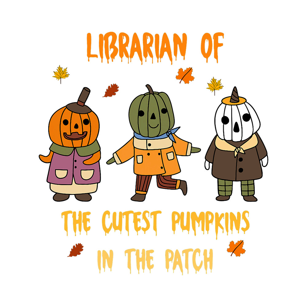 Librarian Of The Cutest Pumpkins In The Patch Halloween.png