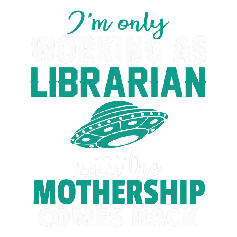 Librarian Only Until Mothership Comes Back.png