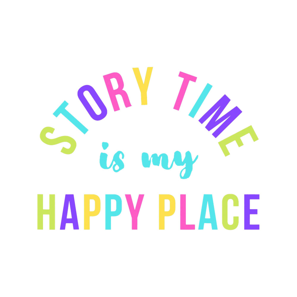 Librarian Reading Story Time is my Happy Place.png