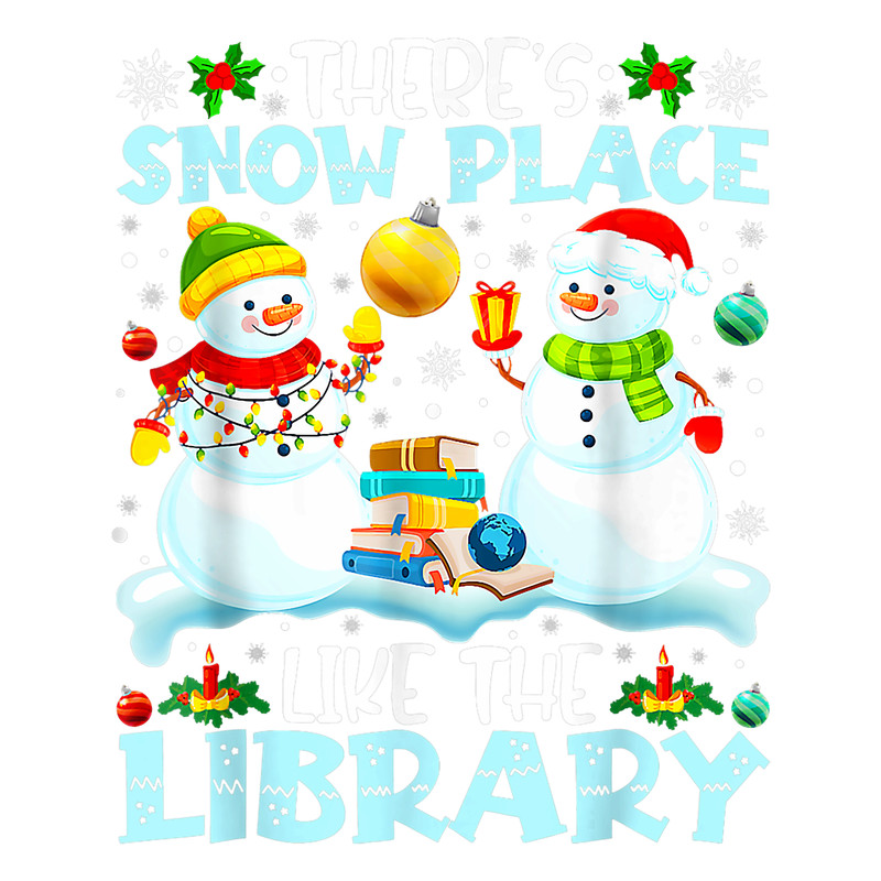 Librarian Theres Snow Place Like The Library Christmas 21.png